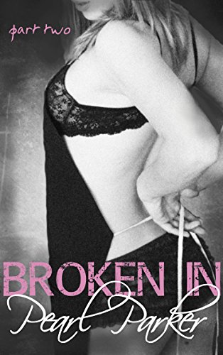 Broken In 2: A BDSM Spanking Discipline Romance Novella Broken In 2: A BDSM Spanking Discipline Romance Novella