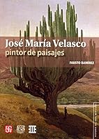 Jose Maria Velasco: Pintor de Paisajes 6071650526 Book Cover