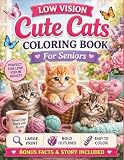 Low Vision Cute Cats Coloring Book for Seniors: 50 Large Print, High Contrast Cute Cat Designs with Bold Lines and Simple Details for Relaxation, ... Vision Pets Coloring Book Series for Seniors)