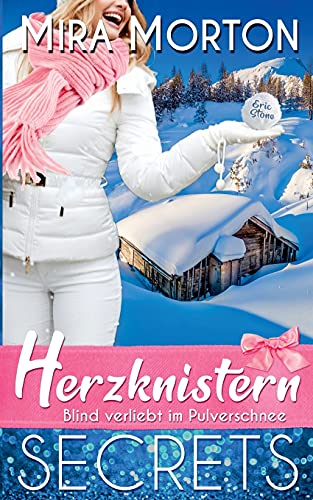 Herzknistern. Blind verliebt im Pulverschnee: Liebesroman (SECRETS-Geheimnisvoll verliebt)