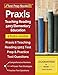 Praxis Teaching Reading 5203 Elementary Education Study Guide: Praxis II Teaching Reading 5203 Test Prep & Practice Test Questions
