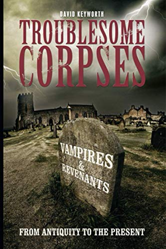 Cover of Troublesome Corpses: Vampires & Revenants, From Antiquity to the Present