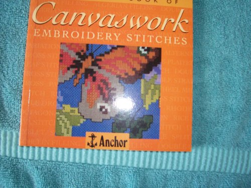 The Anchor Book of Canvaswork Embroidery Stitches