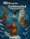 Mira und der Lichterpfad: Ein Winterabenteuer in den Alpen