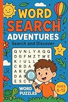 Word Search Adventures : Word Search Puzzles: (Search and Discover More Than 1000 Hidden Words. Fun, Screen-Free Activity Book for Kids Ages 6-12. ... Reading, and Cognitive Development!) B0F5P7JDHF Book Cover