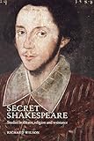 Secret Shakespeare: Studies in theatre, religion and resistance