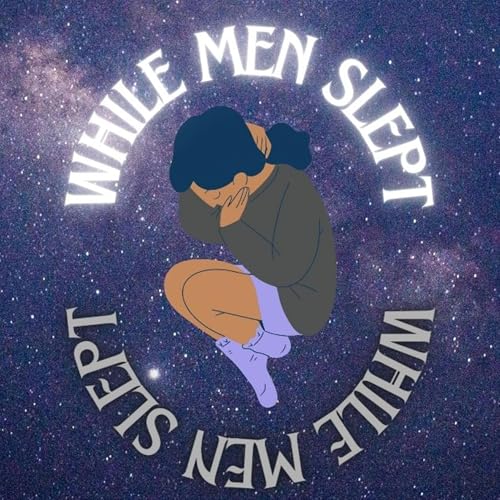 While Men Slept Podcast Por Abba's Riah arte de portada