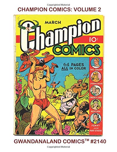 Champion Comics: Volume 2: Gwandanaland Comics #2140 --- Starring Neptina, The Champ, The Liberty Lads and much more!