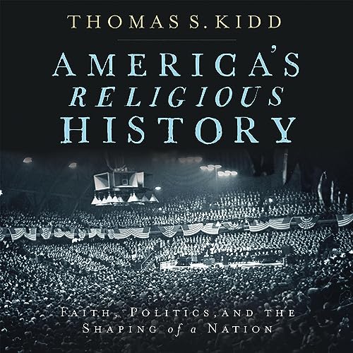America's Religious History by Thomas S. Kidd episode artwork