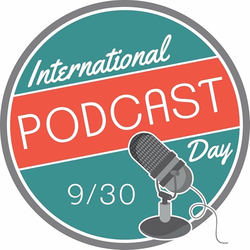『September 30 is International Podcast Day - Ways to Celebrate on Your Podcast and With Your Community』のカバーアート