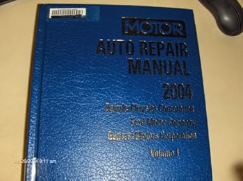 Motor Auto Repair Manual: Daimlerchrysler Corporation, Ford Motor Company and General Motors Corporation (Motor Auto Repair Manual: Vol. 1: General Motors Corporation))