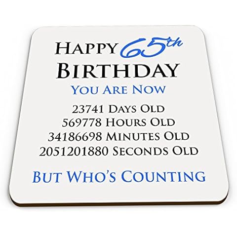 Happy 65th Birthday You are Now Days Hours Minutes Seconds Old Novelty Glossy Mug Coaster - Blue Cover