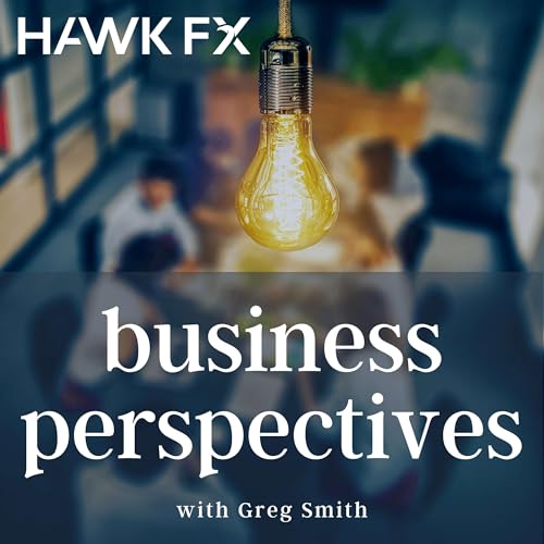 Business Perspectives by Hawk FX Podcast By Greg Smith cover art