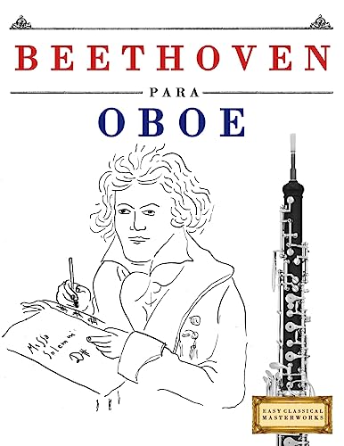Beethoven para Oboe: 10 Piezas Fáciles para Oboe Libro para Princ...