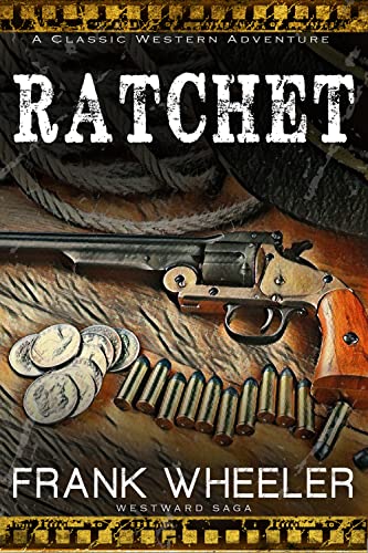 remington new model army - Ratchet: A Classic Western Adventure (Westward Saga)