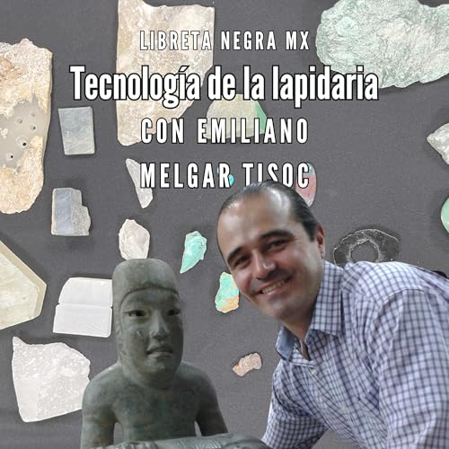 La Lapidaria antigua como revolución tecnológica #LaHojaSuelta con Emiliano Melgar Tisoc