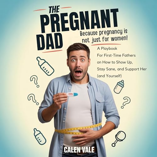 『The Pregnant Dad: Because Pregnancy Is Not Just for Women!』のカバーアート
