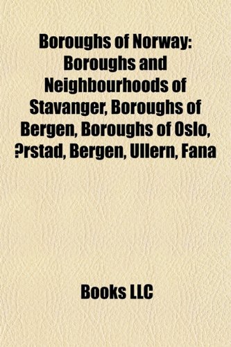 Boroughs of Norway: Boroughs and Neighbourhoods of Stavanger, Boroughs of Bergen, Boroughs of Oslo, Arstad, Bergen, Ullern, Fana