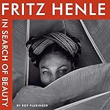 Fritz Henle: In Search of Beauty (Harry Ransom Center Photography)