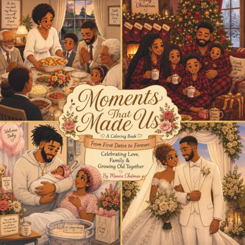 Moments That Made Us: A Coloring Journey From First Dates to Fore...