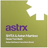 Never Too Much (Aston Martinez & Marco Berto Remix)