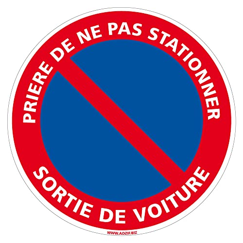 Panneau Prière de ne Pas Stationner Sortie de Voiture. Disque interdiction de stationner rouge bleu. Autocollant ou panneau PVC 1 mm - Diamètre 250 mm -...