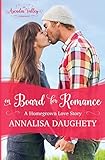 On Board for Romance: Homegrown Love Book One (Arcadia Valley Romance)