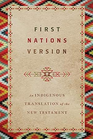 Book cover First Nations Version: An Indigenous Bible Translation of the New Testament