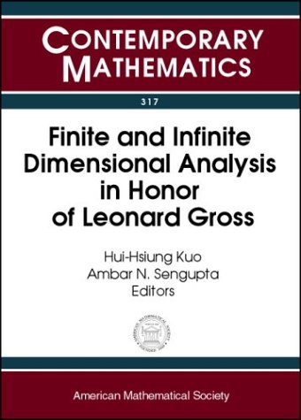 Buy Finite and Infinite Dimensional Analysis in Honor of Leonard Gross: Ams Special Session on Infinite Dimensional Spaces, January 12-13, 2001, New Orleans, Louisiana (Contemporary Mathematics) — BookShops.in