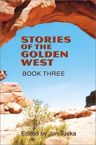 Stories of the Golden West, Book 3 (By: Zane Grey,Max Brand,Jon Tuska,Christopher Lane)