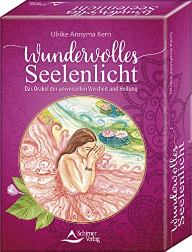 Wundervolles Seelenlicht - Das Orakel Der Universellen Weisheit Und Heilung: Set Mit Buch Und 40 Karten