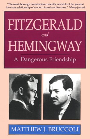 Fitzgerald and Hemingway: A Dangerous Friendship