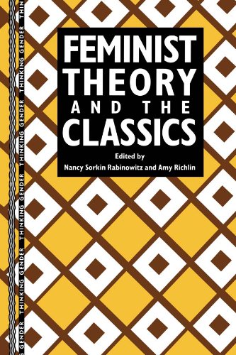 Feminist Theory and the Classics (Thinking Gender)