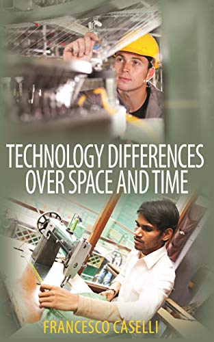 Technology Differences over Space and Time (CREI Lectures in Macroeconomics)