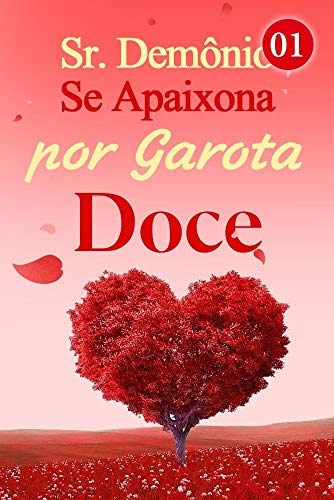 Sr Demonio Se Apaixona Por Garota Doce 1 Roubando O Cafe Da Manha Do Jovem Mestre Portuguese Edition Ebook Book Lera Zhong De Lao Shu Jia Amazon In Kindle Store