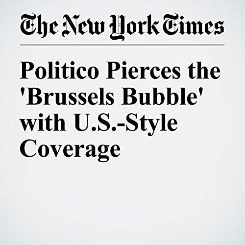 Politico Pierces the 'Brussels Bubble' with U.S.-Style Coverage cover art