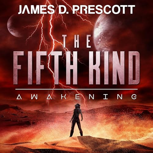 The Fifth Kind: Awakening by James D. Prescott episode artwork