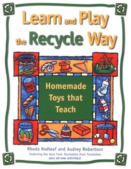 Paperback Learn and Play the Recycle Way: Homemade Toys That Teach Book