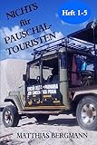 Nichts für Pauschaltouristen: Sammelsurium (German Edition)