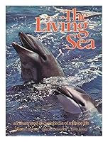 The Living Sea: An Illustrated Encyclopedia of Marine Life 0399117482 Book Cover