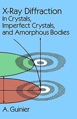 X-Ray Diffraction: In Crystals, Imperfect Crystals, and Amorphous Bodies (Dover Books on Physics)