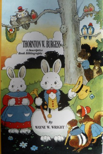 Thornton W. Burgess: A Descriptive Book Bibliog... 0962117110 Book Cover
