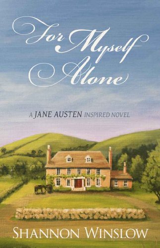 For Myself Alone: A Jane Austen Inspired Novel by [Shannon Winslow, Micah Hansen, Sharon Johnson]