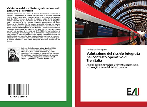  Valutazione del rischio integrata nel contesto operativo di Trenitalia: Analisi delle innovazioni attinenti a normativa, tecnologia e cura del fattore umano