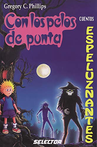 Cuentos espeluznantes (Con Los Pelos De Punta / Goose Bumps) (Spanish Edition)