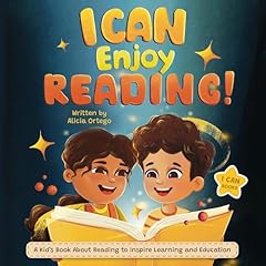 I Can Enjoy Reading!: A Kid&rsquo;s Book about Reading to Inspire Learning and Education Audiolibro Por Alicia Ortego arte de portada