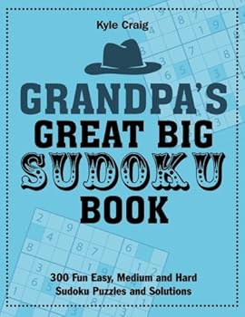 Paperback Grandpa's Great Big SUDOKU Book: 300 Fun Easy, Medium and Hard Sudoku Puzzles and Solutions Book