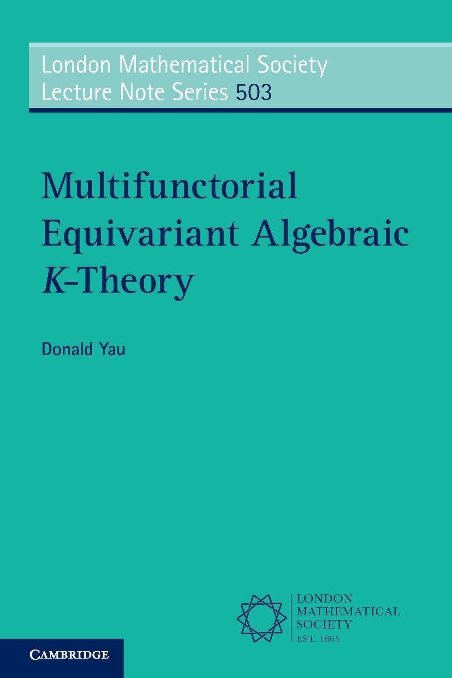 Multifunctorial Equivariant Algebraic K-Theory (London Mathematical Society Lecture Note Series)