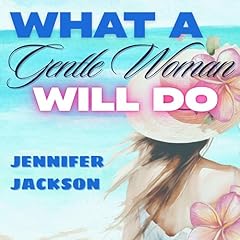 What a Gentle Woman Will Do Audiolibro Por Jennifer Jackson arte de portada