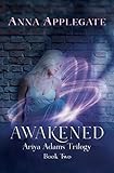 Awakened (Book 2 in the Ariya Adams Trilogy)